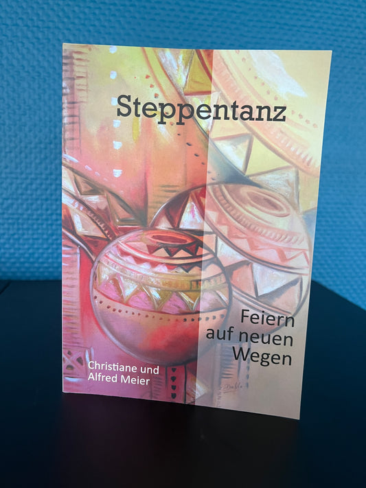 Alfred Meier: Steppentanz 4 – Feiern auf neuen Wegen