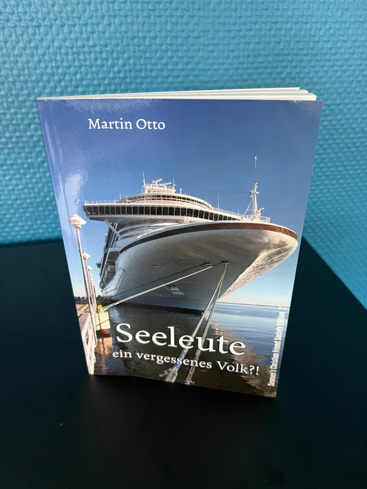 Martin Otto: Seeleute - ein vergessenes Volk
